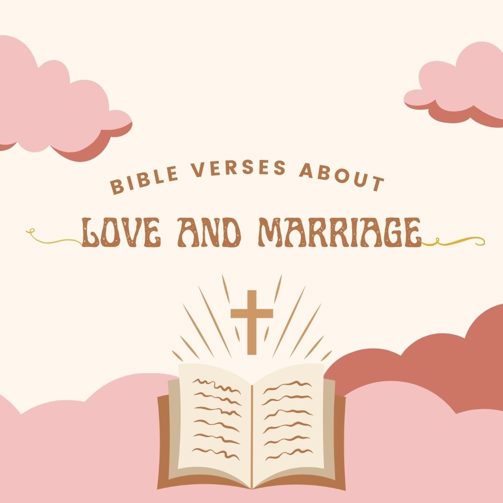 54 Bible Verses About Love and Marriage: Timeless Wisdom