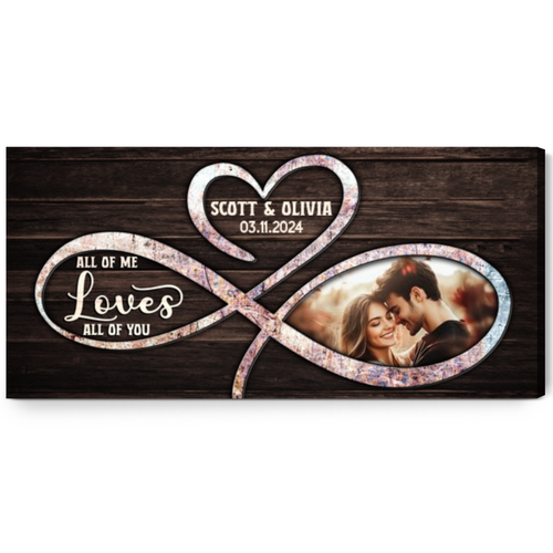 All Of Me Loves All Of You – Romantic Gift for Couples Infinity Heart Custom Photo Canvas Wall Art