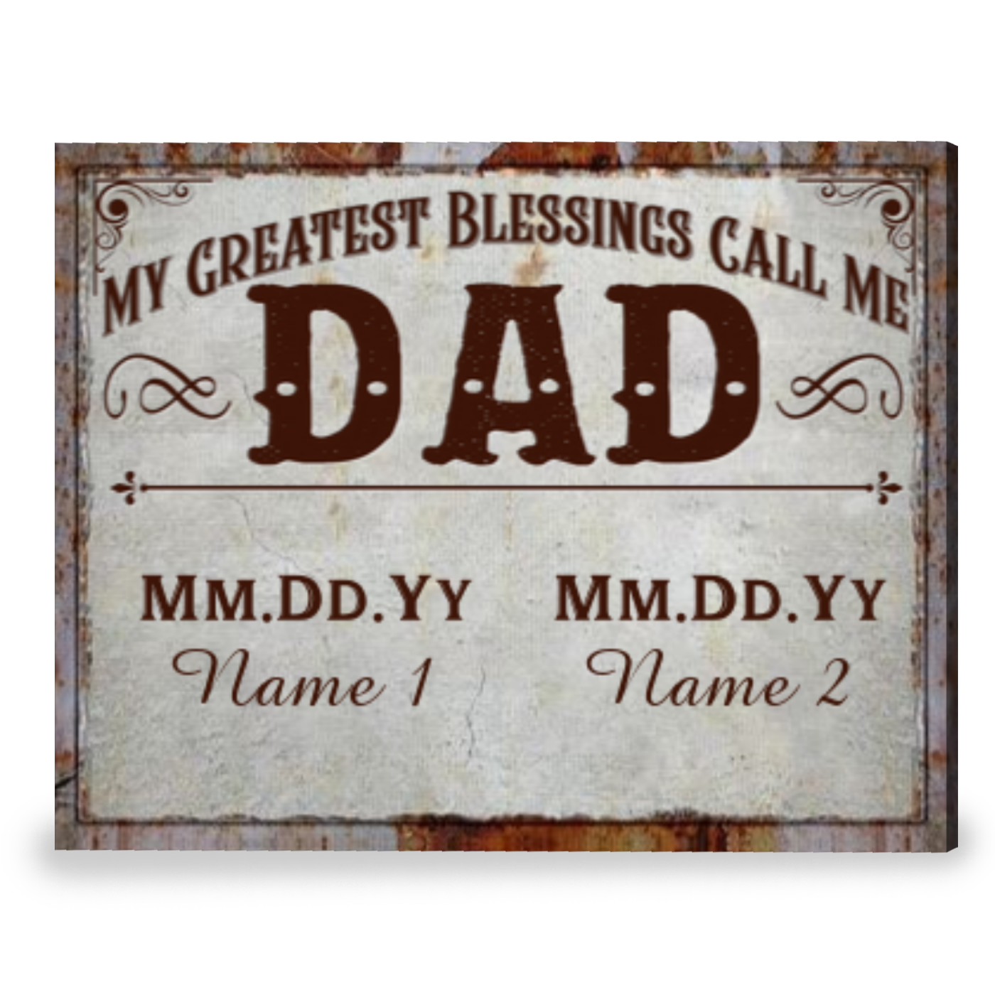 Customized Gift For Dad Who Wants Nothing My Blessings Call Me Dad Canvas